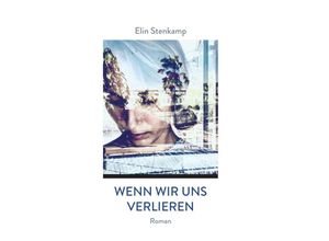 9783347399297 - Wenn wir uns verlieren - Elin Stenkamp Kartoniert (TB)