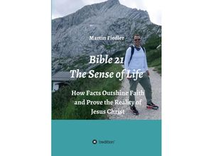 9783347402676 - Bible 21 - The Sense of Life - Martin Fiedler Kartoniert (TB)