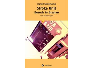 9783347402911 - Stroke Unit Besuch in Breslau - Harald Gesterkamp Kartoniert (TB)