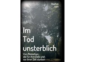 9783347404526 - Im Tod unsterblich - Stephan Gäth Kartoniert (TB)