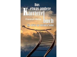 9783347407060 - Das etwas andere Karrierebuch - Friedrich Weiss Kartoniert (TB)