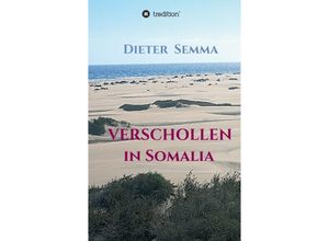 9783347411241 - Verschollen in Somalia - Dieter Semma Kartoniert (TB)