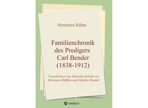 9783347411463 - Familienchronik des Predigers Carl Bender (1838-1912) - Hermann Röhm Kartoniert (TB)