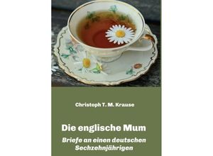 9783347414051 - Die englische Mum - Christoph T M Krause Kartoniert (TB)