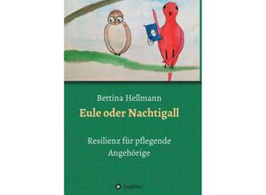 9783347414204 - Eule oder Nachtigall - Bettina Hellmann Kartoniert (TB)