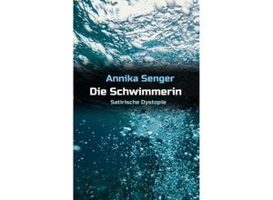 9783347430686 - Die Schwimmerin - Annika Senger Kartoniert (TB)