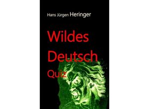 9783347431416 - Wildes Deutsch - Hans Jürgen Heringer Kartoniert (TB)
