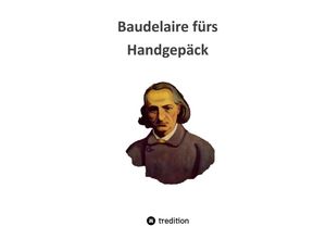 9783347452916 - Baudelaire fürs Handgepäck - Frank Freimuth Kartoniert (TB)