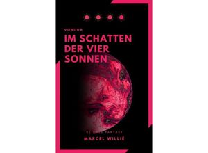 9783347455344 - Vondur - Im Schatten der vier Sonnen - Marcel Willié Kartoniert (TB)