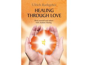 9783347457164 - Healing through love - Ulrich Rathgeber Kartoniert (TB)