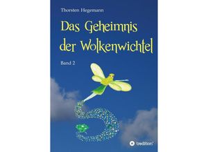 9783347457843 - Das Geheimnis der Wolkenwichtel - Thorsten Hegemann Kartoniert (TB)