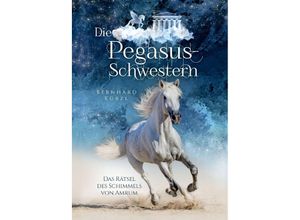 9783347458895 - Die Pegasus-Schwestern (1) - Bernhard Kürzl Gebunden