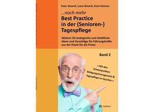 9783347461345 - Noch mehr Best Practice in der (Senioren-)Tagespflege - Fachbuch Pflege - Peter Wawrik Lukas Wawrik Karla Kämmer Kartoniert (TB)