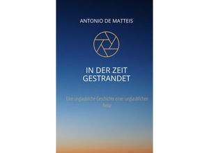 9783347462366 - In der Zeit gestrandet - Antonio De Matteis Kartoniert (TB)