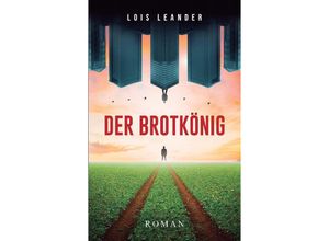 9783347463844 - Der Brotkönig - Lois Leander Kartoniert (TB)