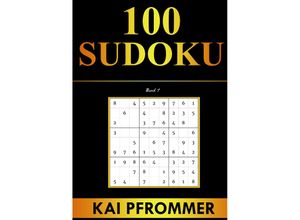 9783347464599 - Sudoku 100 Sudoku von Einfach bis Schwer Sudoku Puzzles (Sudoku Puzzle Books Series Band 7) - Kai Pfrommer Kartoniert (TB)