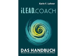 9783347466005 - iLEADCOACH Das Handbuch - Karin F Lohner Kartoniert (TB)