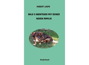 9783347466241 - Balu´s Abenteuer mit seiner neuen Familie - Hubert Laspe Kartoniert (TB)