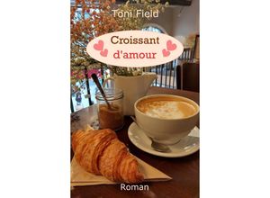 9783347468696 - Croissant damour - Toni Field Kartoniert (TB)