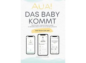 9783347468986 - Aua! Das Baby kommt - Dagmar Gloning Kartoniert (TB)