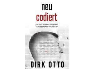 9783347469273 - Neu codiert - Dirk Otto Kartoniert (TB)