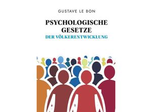 9783347476417 - Psychologische Gesetze der Völkerentwicklung - Gustave Le Bon Kartoniert (TB)