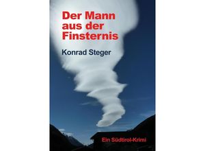 9783347479067 - Der Mann aus der Finsternis - Konrad Steger Kartoniert (TB)