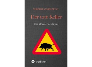 9783347480315 - Der tote Keiler - Norbert Kampelmann Kartoniert (TB)