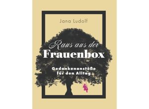 9783347481039 - Raus aus der Frauenbox - Jana Ludolf Kartoniert (TB)