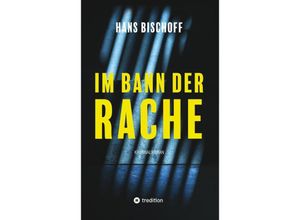 9783347484214 - Im Bann der Rache - Hans Bischoff Kartoniert (TB)