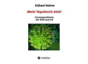 9783347487338 - Mein Tagebuch 2021 - Eckhard Duhme Kartoniert (TB)