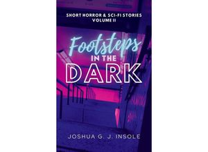 9783347488625 - Footsteps in the Dark - Joshua G J Insole Kartoniert (TB)