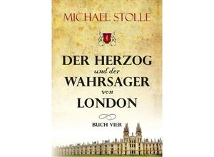 9783347493049 - Der Herzog und der Wahrsager von London - Michael Stolle Kartoniert (TB)