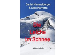 9783347493896 - Die Leiche im Schnee - Daniel Himmelberger Saro Marretta Kartoniert (TB)