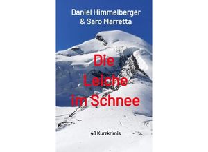 9783347493926 - Die Leiche im Schnee - Daniel Himmelberger Saro Marretta Kartoniert (TB)