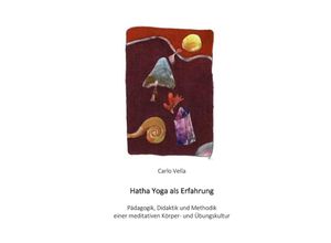 9783347497214 - Hatha Yoga als Erfahrung - Carlo Vella Kartoniert (TB)