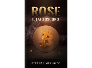 9783347504646 - Rose - Il lato oscuro - Stephan Wellnitz Kartoniert (TB)