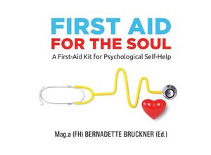 9783347505445 - First Aid for the Soul - Bernadette Bruckner Christiane Werzowa Harry Merl Carina Lipold Susanne Jarolim Sebastian Mauritz Kartoniert (TB)