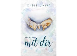 9783347509160 - Am liebsten mit dir - Chris Livina Kartoniert (TB)