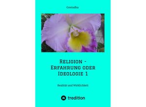 9783347511989 - Religion - Erfahrung oder Ideologie 1 - Govindha Kartoniert (TB)