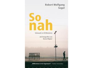 9783347514928 - So nah - Robert Wolfgang Segel Kartoniert (TB)