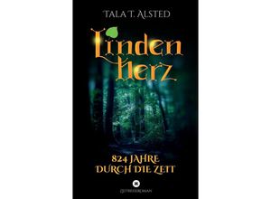 9783347515406 - Lindenherz - 824 Jahre durch die Zeit - Tala T Alsted Kartoniert (TB)