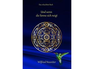 9783347517745 - Und wenn die Sonne sich neigt - Wilfried Neureiter Kartoniert (TB)