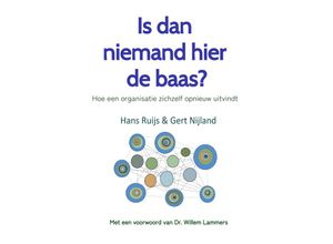 9783347517899 - Is dan niemand hier de baas? Zonder baas is het leven een stuk aangenamer! - Gert Nijland Hans Ruijs Kartoniert (TB)