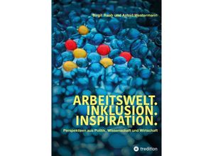 9783347518728 - ArbeitsweltInklusionInspiration Umsetzung der UN-Behindertenrechtskonvention Handlungsempfehlung Aktionspläne - Birgit Raab Astrid Westermann Kartoniert (TB)