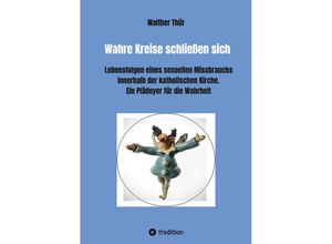 9783347519435 - Wahre Kreise schließen sich - Walther Thür Kartoniert (TB)