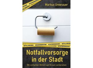 9783347519459 - Notfallvorsorge in der Stadt - Markus Unterauer Kartoniert (TB)