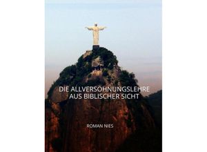 9783347521742 - Die Allversöhnungslehre aus biblischer Sicht - Roman Nies Kartoniert (TB)