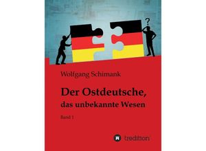 9783347526167 - Der Ostdeutsche das unbekannte Wesen - Wolfgang Schimank Kartoniert (TB)