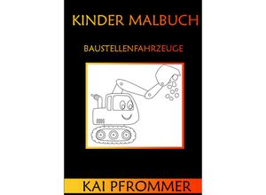 9783347527126 - Mandala Malbuch für Kinder viele verschiedene Motive  Baustellenfahrzeuge  Softcover und Hardcover DIN A4 Format - Kai Pfrommer Kartoniert (TB)